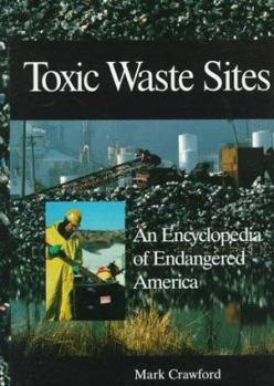 Hardcover Toxic Waste Sites: An Encyclopedia of Endangered America Book