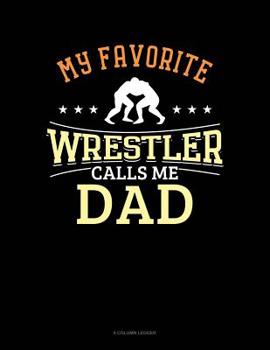 Paperback My Favorite Wrestler Calls Me Dad: 8 Column Ledger Book