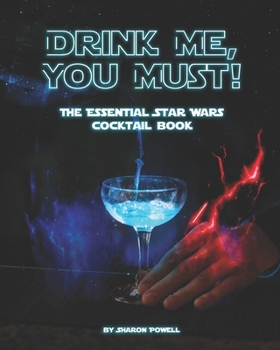 Paperback Drink Me, You Must!: The Essential Star Wars Cocktail Book