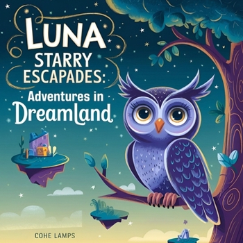 Paperback Luna Starry Escapades: Adventures in Dreamland Book