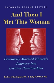 Paperback And Then I Met This Woman: Previously Married Women's Journeys into Lesbian Relationships Book