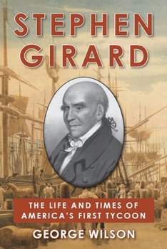 Paperback Stephen Girard: The Life and Times of America's First Tycoon Book
