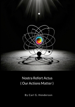 Paperback Nostra Refert Actus (Our Actions Matter) Book