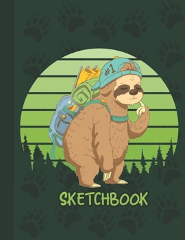 Paperback Sketchbook: Cute Blank Notebook for Sketching and Picture Space with Funny Lazy Sloth Camping and Hiking, Unlined Paper Book for D Book