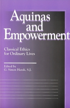Paperback Aquinas and Empowerment: Classical Ethics for Ordinary Lives Book