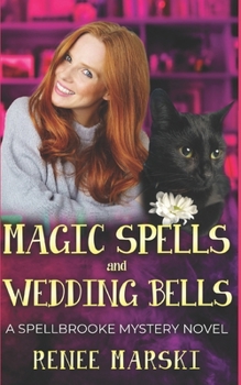 Magic Spells and Wedding Bells: A Spellbrooke Mystery Novel (Spellbrooke Mystery Series) - Book #6 of the Spellbrooke Mystery