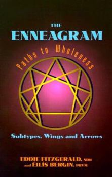 Paperback The Enneagram Paths to Wholeness: Subtypes, Wings, and Arrows Book
