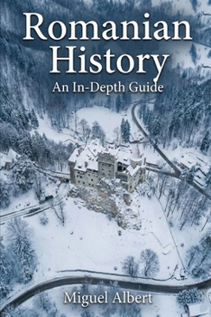 Romanian History: An In-Depth Guide