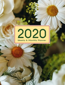 Paperback 2020 Planner Weekly & Monthly 8.5x11 Inch: Nature of White Flower One Year Weekly and Monthly Planner + Calendar Views Book