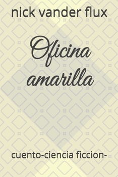 Paperback Oficina amarilla: cuento-ciencia ficcion- [Spanish] Book