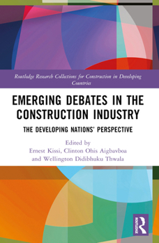 Paperback Emerging Debates in the Construction Industry: The Developing Nations' Perspective Book