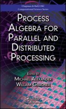 Hardcover Process Algebra for Parallel and Distributed Processing Book