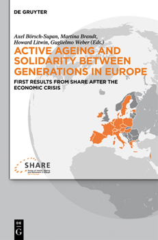Hardcover Active Ageing and Solidarity Between Generations in Europe: First Results from Share After the Economic Crisis Book