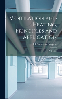 Hardcover Ventilation and Heating, Principles and Application: A Treatise Book