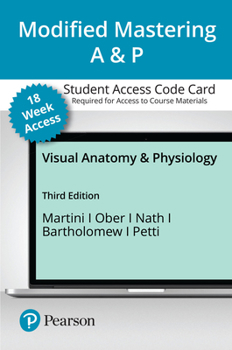 Printed Access Code Modified Mastering A&p with Pearson Etext -- Access Card -- For Visual Anatomy & Physiology (18-Weeks) Book