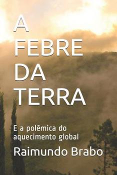 Paperback A Febre Da Terra: E a polêmica do aquecimento global [Portuguese] Book