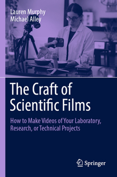 Paperback The Craft of Scientific Films: How to Make Videos of Your Laboratory, Research, or Technical Projects Book