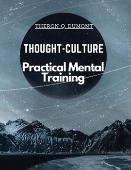 Paperback Thought-Culture: Practical Mental Training Book