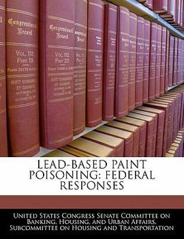 Paperback Lead-Based Paint Poisoning: Federal Responses Book
