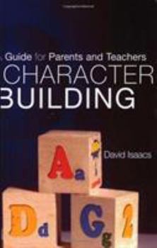 Paperback Character Building: A Guide for Parents and Teachers Book
