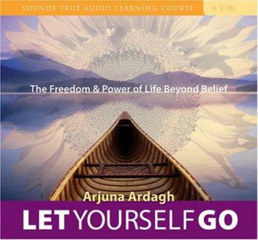 Audio CD Let Yourself Go: The Freedom & Power of Life Beyond Belief Book
