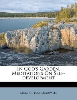 In God's Garden: Meditations on Self-Development