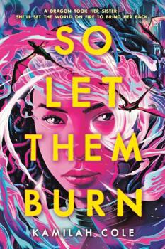 So Let Them Burn - Book #1 of the So Let Them Burn