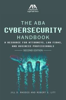 Paperback The ABA Cybersecurity Handbook: A Resource for Attorneys, Law Firms, and Business Professionals Book