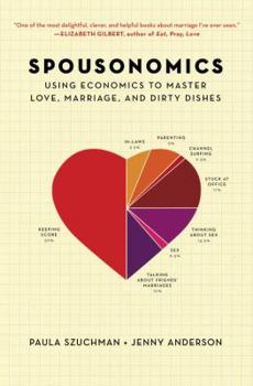 Hardcover Spousonomics: Using Economics to Master Love, Marriage, and Dirty Dishes Book
