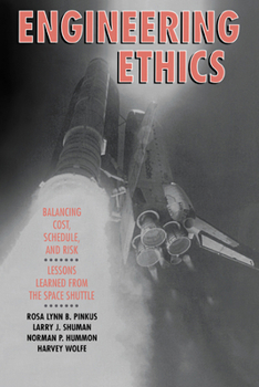 Paperback Engineering Ethics: Balancing Cost, Schedule, and Risk - Lessons Learned from the Space Shuttle Book