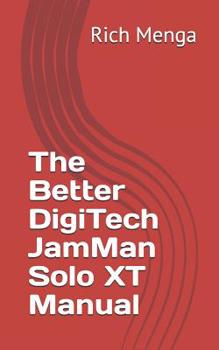 Paperback The Better DigiTech JamMan Solo XT Manual Book