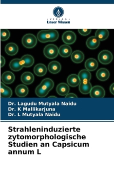 Strahleninduzierte zytomorphologische Studien an Capsicum annum L (German Edition)