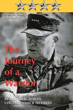 Paperback The Journey of a Warrior: The Twenty-Ninth Commandant of the US Marine Corps (1987-1991): General Alfred Mason Gray Book