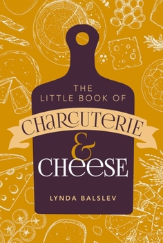 Hardcover Little Book of Charcuterie and Cheese Book