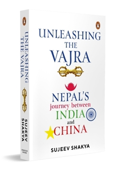 Paperback Unleashing the Vajra: Nepal's Journey Between India and China Book