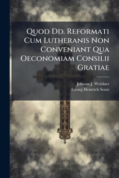 Paperback Quod Dd. Reformati Cum Lutheranis Non Conveniant Qua Oeconomiam Consilii Gratiae Book
