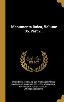 Hardcover Monumenta Boica, Volume 36, Part 2... [German] Book