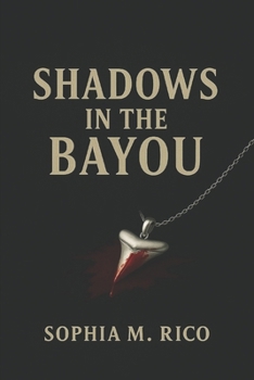 Shadows in the Bayou (Olivia Rios)