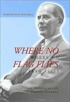 Hardcover Where No Flag Flies: Donald Davidson and the Southern Resistance Volume 1 Book