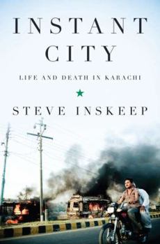 Hardcover Instant City: Life and Death in Karachi Book