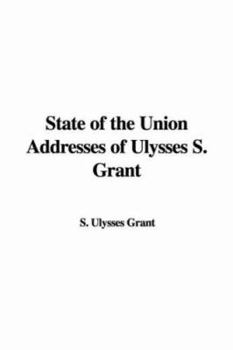 Paperback State of the Union Addresses of Ulysses S. Grant Book