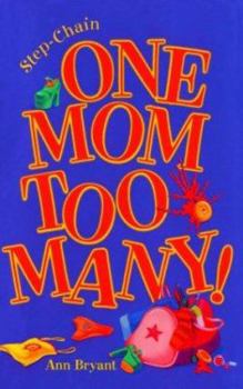 One Mum Too Many - Book #1 of the Step-Chain