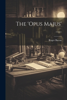 Paperback The 'opus Majus' ...... [Latin] Book