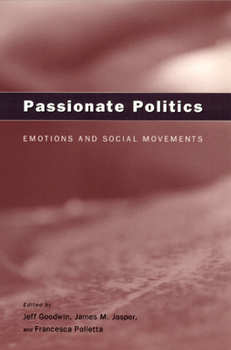 Hardcover Passionate Politics: Emotions and Social Movements Book