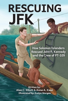 Paperback Rescuing JFK: How Solomon Islanders Rescued John F. Kennedy and the Crew of the PT-109 Book