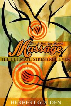 Paperback Need A Stress - Less Moment ? ( Massage) The Ultimate Stress Reliever Book