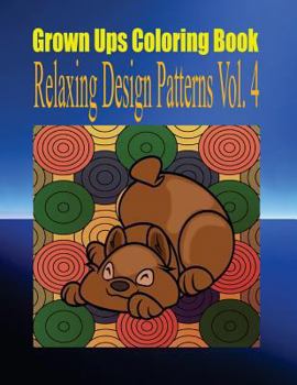 Paperback Grown Ups Coloring Book Relaxing Design Patterns Vol. 4 Mandalas Book