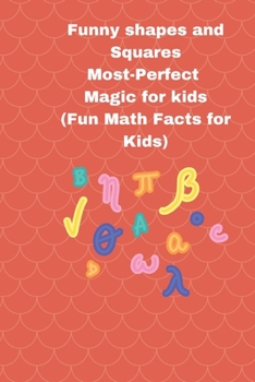 Paperback Funny shapes and Squares: Most-Perfect Magic for kids (Fun Math Facts for Kids) Book