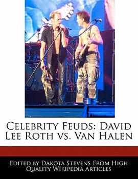 Celebrity Feuds : David Lee Roth vs. Van Halen