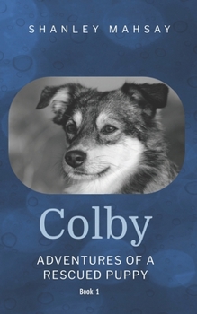 Paperback Colby: Adventures of a Rescued Puppy Book